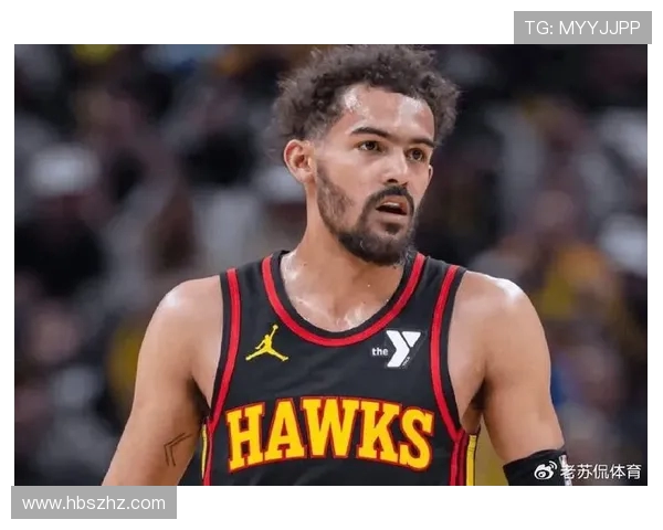 特雷·杨领衔的未来之星:聚焦新赛季的个人表现与球队前景 特雷·杨领衔的未来之星:聚焦新赛季的个人表现与球队前景